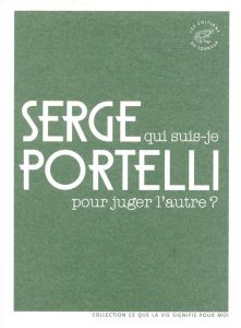 Qui suis-je pour juger l'autre ? Serge Portelli